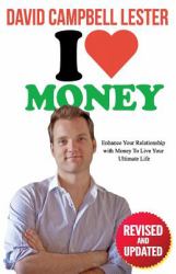 I Heart Money : Enhance Your Relationship with Money to Live Your Best Life