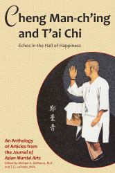 Cheng Man-Ch'ing and T'ai Chi : Echoes in the Hall of Happiness