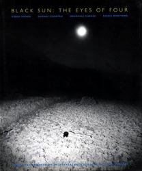 Black Sun : The Eyes of Four, Roots and Innovation in Japanese Photography