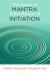 The Power of Mantra & the Mystery of Initiation