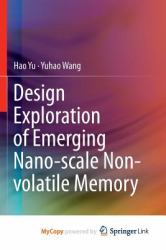 Design Exploration of Emerging Nano-Scale Non-Volatile Memory