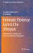 Intimate Violence Across the Lifespan : Interpersonal, Familial, and Cross-Generational Perspectives