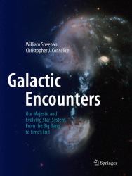 Galactic Encounters : Our Majestic and Evolving Star-System, from the Big Bang to Time's End