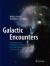 Galactic Encounters : Our Majestic and Evolving Star-System, from the Big Bang to Time's End