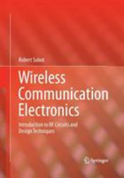Wireless Communication Electronics : Introduction to RF Circuits and Design Techniques