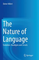 The Nature of Language : Evolution, Paradigms and Circuits