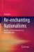 Re-Enchanting Nationalisms : Rituals and Remembrances in a Postmodern Age Re-Enchanting Nationalisms : Rituals and Remembrances in a Postmodern Age