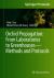 Orchid Propagation : From Laboratories to Greenhouses - Methods and Protocols