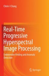 Real-Time Progressive Hyperspectral Image Processing : Endmember Finding and Anomaly Detection