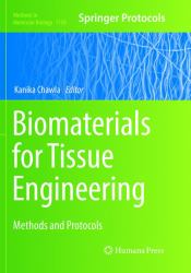 Biomaterials for Tissue Engineering : Methods and Protocols