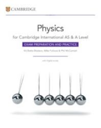 Cambridge International AS and a Level Physics Exam Preparation and Practice with Digital Access (2 Years)