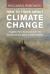 How to Think about Climate Change : Insights from Economics for the Perplexed but Open-Minded Citizen