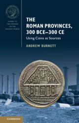 The Roman Provinces, 300 BCE-300 CE : Using Coins As Sources