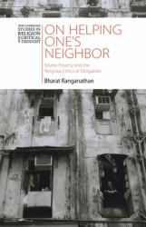 On Helping One's Neighbor : Severe Poverty and the Religious Ethics of Obligation