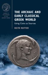 The Archaic and Early Classical Greek World : Using Coins As Sources