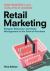 Retail Marketing : Shopper Behaviour and Retail Management at the Point-Of-Purchase