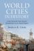 World Cities in History : Urban Networks from Ancient Mesopotamia to the Dutch Empire World Cities in History : Urban Networks from Ancient Mesopotamia to the Dutch Empire
