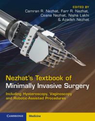 Nezhat's Textbook of Minimally Invasive Surgery : Including Hysteroscopy, Vaginoscopy and Robotic-Assisted Procedures