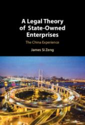 A Legal Theory of State-Owned Enterprises : The China Experience