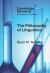 The Philosophy of Linguistics