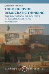 The Origins of Democratic Thinking : The Invention of Politics in Classical Athens