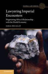 Lawyering Imperial Encounters : Negotiating Africa's Relationship with the World Economy