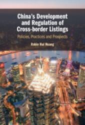 China's Development and Regulation of Cross-Border Listings : Policies, Practices and Prospects