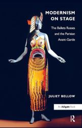 Modernism on Stage : The Ballets Russes and the Parisian Avant-Garde