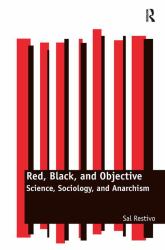 Red, Black, and Objective : Science, Sociology, and Anarchism