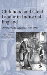 Childhood and Child Labour in Industrial England : Diversity and Agency, 1750-1914