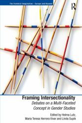 Framing Intersectionality : Debates on a Multi-Faceted Concept in Gender Studies
