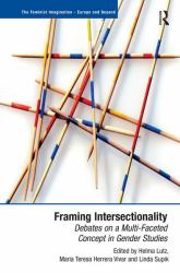 Framing Intersectionality : Debates on a Multi-Faceted Concept in Gender Studies