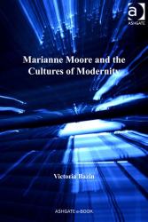 Marianne Moore and the Cultures of Modernity
