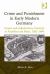 Crime and Punishment in Early Modern Germany : Courts and Adjudicatory Practices in Frankfurt Am Main, 1562-1696