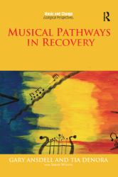 Musical Pathways in Recovery : Community Music Therapy and Mental Wellbeing