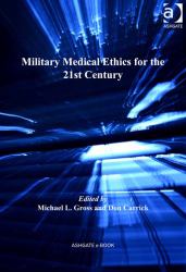 Military Medical Ethics for the 21st Century