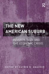 The New American Suburb : Poverty, Race and the Economic Crisis