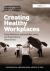 Creating Healthy Workplaces : Stress Reduction, Improved Well-Being, and Organizational Effectiveness