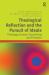 Theological Reflection and the Pursuit of Ideals : Theology, Human Flourishing and Freedom