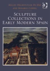 Sculpture Collections in Early Modern Spain