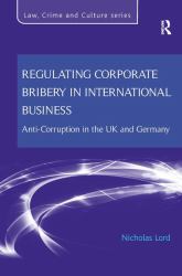 Regulating Corporate Bribery in International Business : Anti-Corruption in the UK and Germany