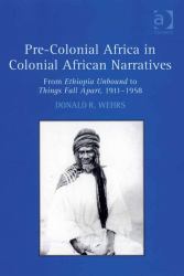 Pre-Colonial Africa in Colonial African Narratives