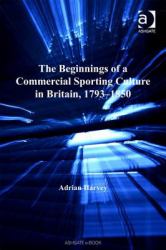 Beginnings of a Commercial Sporting Culture in Britain, 1793-1850