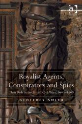 Royalist Agents, Conspirators and Spies