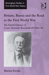 Britain, Russia and the Road to the First World War
