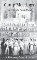 Camp Meetings : Power for the Road Ahead