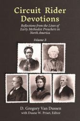 Circuit Rider Devotions : Reflections from the Lives of Early Methodist Preachers in North America, Volume 3