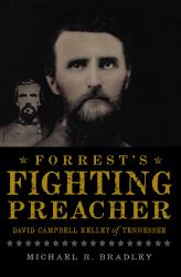 Forrest's Fighting Preacher : David Campbell Kelley of Tennessee