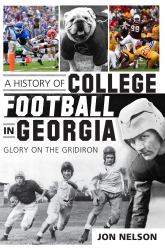 A History of College Football in Georgia : Glory on the Gridiron