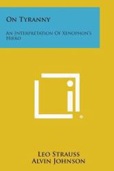 On Tyranny : An Interpretation of Xenophon's Hiero